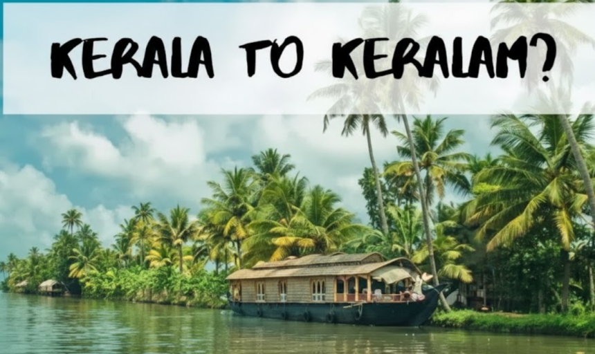Historic Milestone: Union Cabinet Greenlights Kerala’s Rename to Keralam – A Cultural Triumph Unfolds!