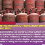 Mandatory Biometric Aadhaar Verification for Subsidized LPG Refills from October 1, 2026: Petroleum Ministry Issues Directives