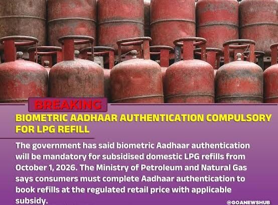 Mandatory Biometric Aadhaar Verification for Subsidized LPG Refills from October 1, 2026: Petroleum Ministry Issues Directives